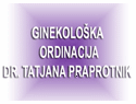 GINEKOLOŠKA ORDINACIJA DR. TATJANA PRAPROTNIK