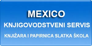 MEXICO, obrt za ugostiteljstvo, trgovinu i usluge, vl. Daniela Škaro - Knjigovodstveni servis MEXICO - Knjižara SLATKA ŠKOLA KNJIGOVODSTVENI SERVIS